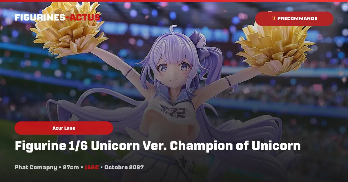 "Azur Lane" : Phat Company ouvre les précommandes d'une figurine dédiée à Unicorn dans sa version Champion of Unicorn !